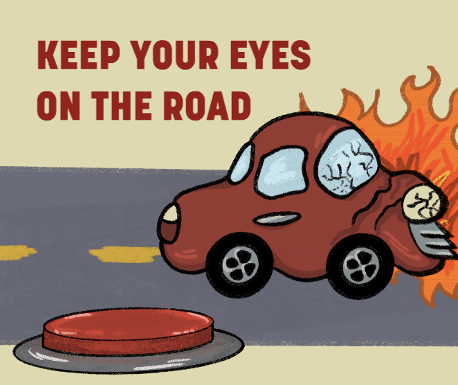 Keep Your Eyes on the Road